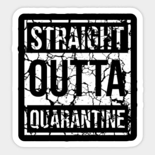 straight out of quarantine Sticker